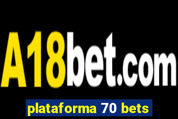 plataforma 70 bets